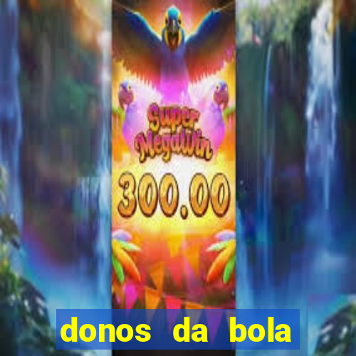 donos da bola apostas esportivas